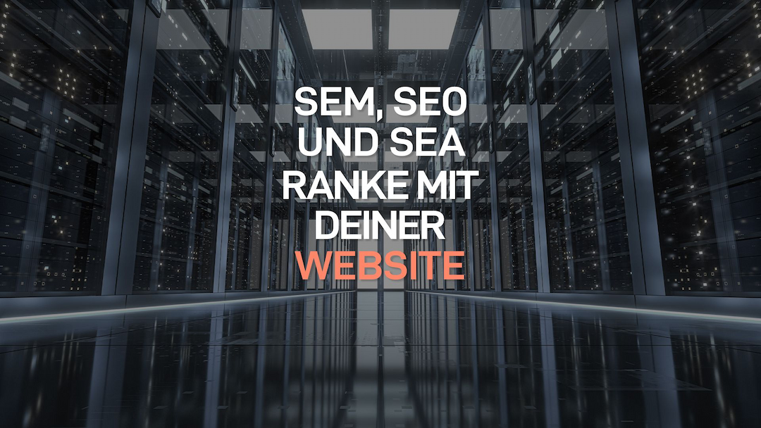 Suchmaschinenmarketing SEM SEA SEO